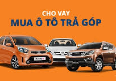 MUA XE Ô TÔ TRẢ GÓP – GIẢI PHÁP TÀI CHÍNH LINH HOẠT